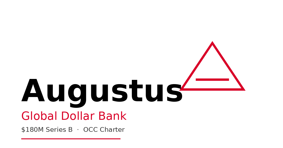 Augustus: Как $180 млн и банковский чартер OCC меняют правила глобального доллара